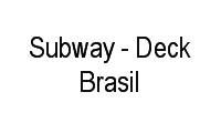 Logo Subway - Deck Brasil em Setor de Habitações Individuais Sul