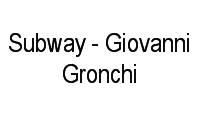 Logo Subway - Giovanni Gronchi em Vila Andrade