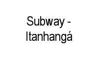 Logo Subway - Itanhangá em Itanhangá