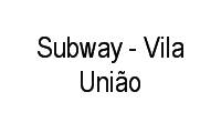 Logo Subway - Vila União em Setor União