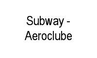 Logo Subway - Aeroclube em Jardim Oceania