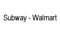 Logo Subway - Walmart em Vila Leopoldina