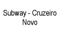 Logo Subway - Cruzeiro Novo em Cruzeiro Novo