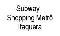 Logo Subway - Shopping Metrô Itaquera em Jardim Helena