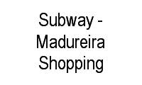 Logo Subway - Madureira Shopping em Madureira