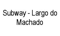 Logo Subway - Largo do Machado em Catete