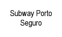 Logo Subway Porto Seguro em Centro