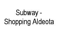 Logo Subway - Shopping Aldeota em Jardim das Oliveiras