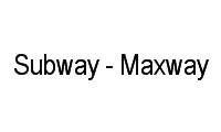 Logo Subway - Maxway em Recreio do Funcionário Público