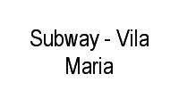Logo Subway - Vila Maria em Vila Maria