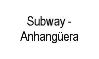 Logo Subway - Anhangüera em Aeroviário