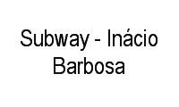 Logo Subway - Inácio Barbosa em Inácio Barbosa