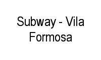 Logo Subway - Vila Formosa em Vila Formosa