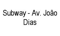 Logo Subway - Av. João Dias em Santo Amaro
