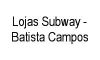 Logo Lojas Subway - Batista Campos em Batista Campos