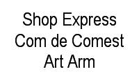 Logo Shop Express Com de Comest Art Arm em Jardim São Dimas