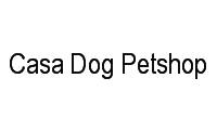 Logo Casa Dog Petshop em Itapuã