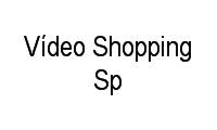Logo Vídeo Shopping Sp em Indianópolis