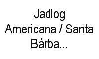 Logo Jadlog Americana / Santa Bárbara Doeste em Jardim Miriam