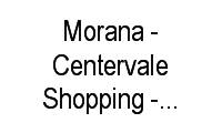 Logo Morana - Centervale Shopping - Jardim Oswaldo Cruz em Vila Betânia