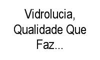 Logo de Vidrolucia, Qualidade Que Faz Diferença. em Vila Antônio Vendas