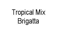 Logo Tropical Mix Brigatta em Cidade Brasil