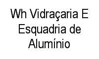 Logo Wh Vidraçaria E Esquadria de Alumínio em Jabour