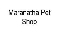 Logo Maranatha Pet Shop em Vila Sílvia Regina