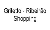 Logo Griletto - Ribeirão Shopping em Jardim Califórnia