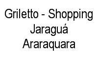 Logo Griletto - Shopping Jaraguá Araraquara em Jardim Bandeirantes