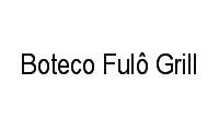 Logo Boteco Fulô Grill em Vila Espanhola