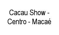 Logo Cacau Show - Centro - Macaé em Centro