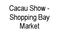 Logo Cacau Show - Shopping Bay Market em Centro
