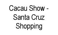 Logo Cacau Show - Santa Cruz Shopping em Santa Cruz