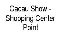 Logo Cacau Show - Shopping Center Point em Vila Valqueire