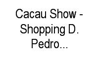 Logo Cacau Show - Shopping D. Pedro - Parque das Flores em Jardim Santa Genebra