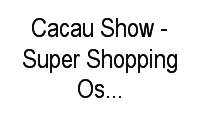 Logo Cacau Show - Super Shopping Osasco - Vila Yara em Centro