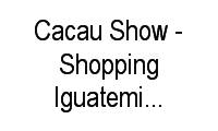 Logo Cacau Show - Shopping Iguatemi Fortaleza em Sapiranga