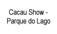 Logo Cacau Show - Parque do Lago em Parque do Lago