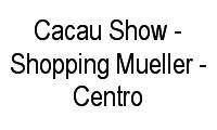 Logo Cacau Show - Shopping Mueller - Centro em Centro