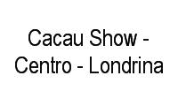 Logo Cacau Show - Centro - Londrina em Centro