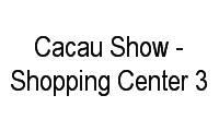 Logo Cacau Show - Shopping Center 3 em Bela Vista