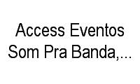 Logo Access Eventos Som Pra Banda, Som Luz Dj, Palco Tablado Passarela, Decoração Malhas E Balão.