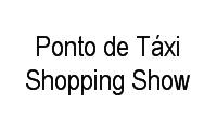 Logo Ponto de Táxi Shopping Show em Meia Praia
