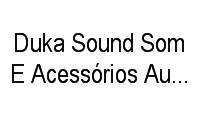 Logo Duka Sound Som E Acessórios Automotivos em Vila São Francisco (Zona Sul)