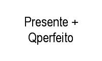 Logo Presente + Qperfeito em Benfica