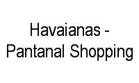 Logo Havaianas - Pantanal Shopping em Bosque da Saúde