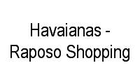 Logo Havaianas - Raposo Shopping em Jardim Adhemar de Barros