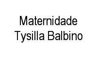 Logo de Maternidade Tysilla Balbino em Baixa de Quintas