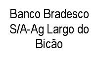 Logo Banco Bradesco S/A-Ag Largo do Bicão em Vila da Penha
